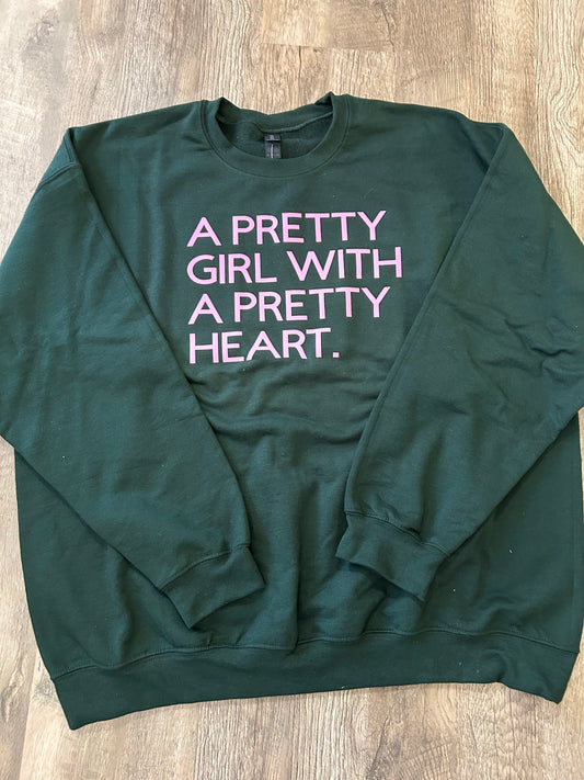 Pretty Girl with a Pretty Heart Sweatshirt